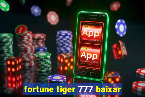 fortune tiger 777 baixar